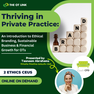 Thriving in Private Practice: An introduction to Ethical Branding, Sustainable Business & Financial Growth for OTs