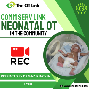Comm Serv Link: Neonatal OT in the Community