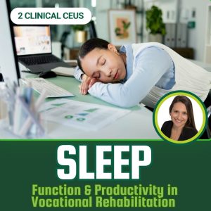FCE Think Tank: Sleep, Function and Productivity in Vocational Rehabilitation