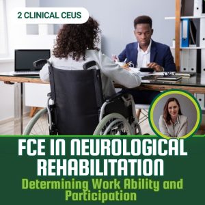 FCE in Neurological Rehabilitation: Determining Work Ability and Participation