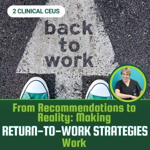 From Recommendations to Reality: Making Return-to-Work Strategies Work