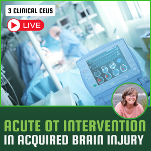 Acute OT Intervention for Acquired Brain Injury